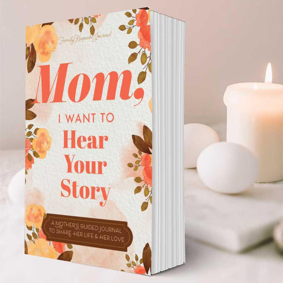 Mom, I Want to Hear Your Story – Guided Memory Journal